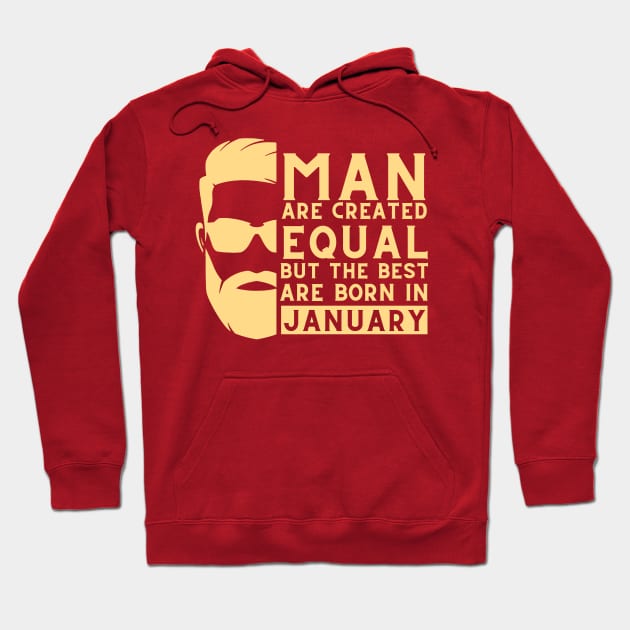 Man are created equal, but the best are born in january Hoodie by Rabeldesama